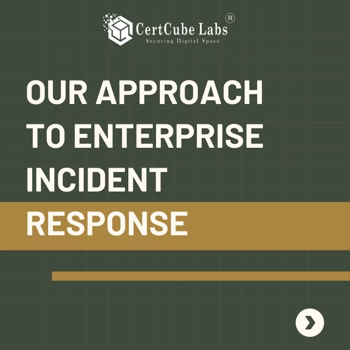 our approach to enterprise incident response