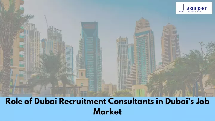 role of dubai recruitment consultants in dubai