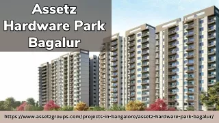 Assetz Hardware Park Bagalur  | 2/3/4 BHK Homes In Bangalore