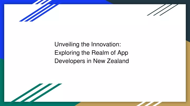 unveiling the innovation exploring the realm of app developers in new zealand