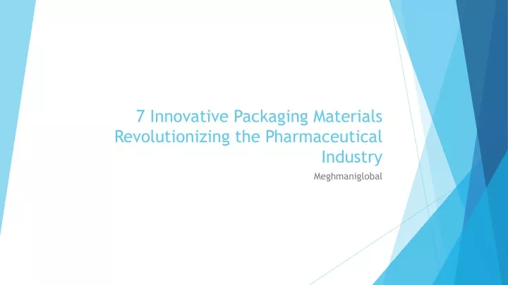 7 innovative packaging materials revolutionizing the pharmaceutical industry