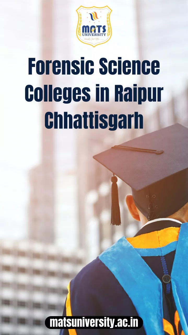 forensic science colleges in raipur chhattisgarh