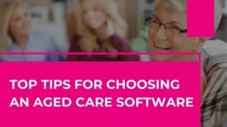 Top Tips For Choosing An Aged Care Software
