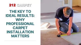 The Key To Ideal Results: Why Professional Carpet Installation Matters