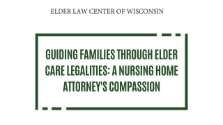 Guiding Families Through Elder Care Legalities A Nursing Home Attorney's Compassion