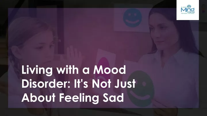living with a mood disorder it s not just about