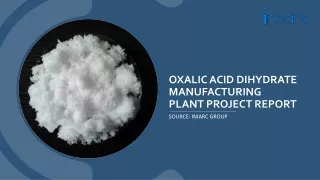 Oxalic Acid Dihydrate Manufacturing Plant Project Report