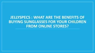 What are the benefits of buying sunglasses for your children from online stores