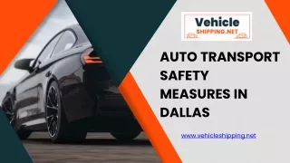 Auto Transport Safety Measures In Dallas