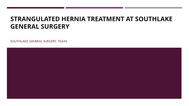 strangulated hernia treatment at southlake