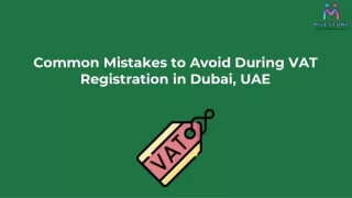 Common Mistakes to Avoid During VAT Registration in Dubai, UAE