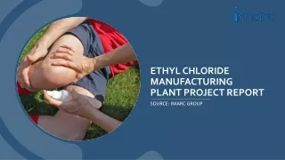 Ethyl Chloride Manufacturing Plant Project Report 2024