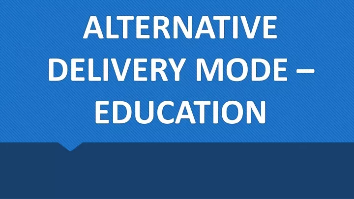 alternative delivery mode education