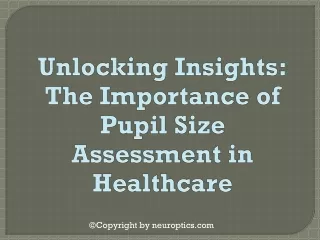 Unlocking Insights: The Importance of Pupil Size Assessment in Healthcare