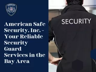 American Safe Security, Inc. - Your Reliable Security Guard Services in the Bay Area