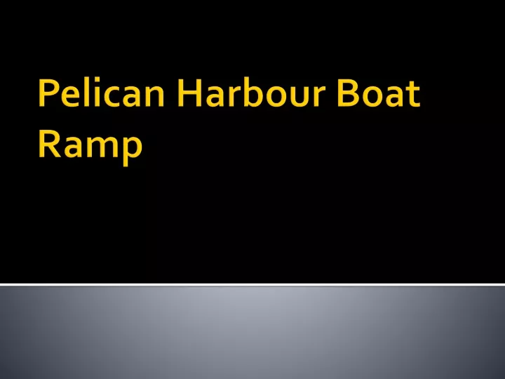 pelican harbour boat ramp
