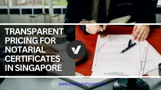 Transparent Pricing for Notarial Certificates  in Singapore