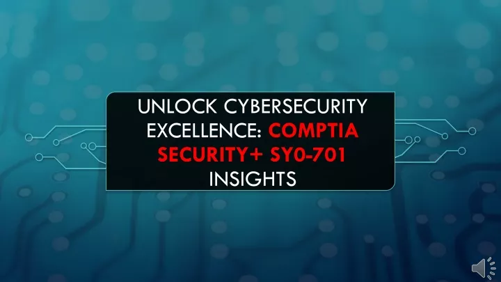 unlock cybersecurity excellence comptia security sy0 701 insights