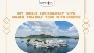 Get Unique environment with Golden Triangle Tour with Udaipur