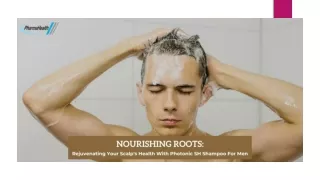 Nourishing Roots Rejuvenating Your Scalp's Health With Photonic SH Shampoo For Men