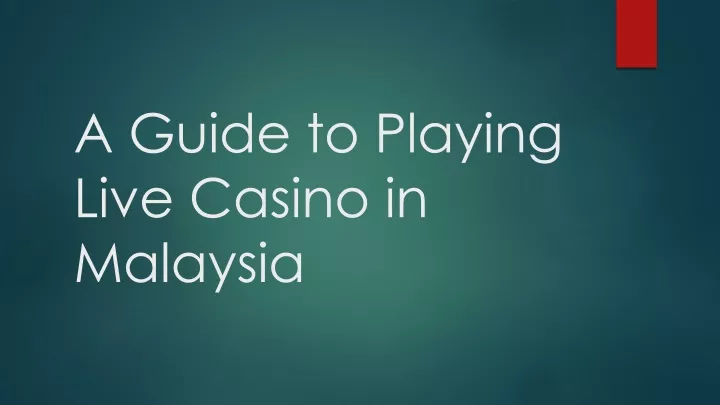 a guide to playing live casino in malaysia