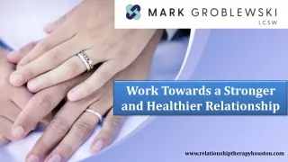 Work Towards a Stronger and Healthier Relationship