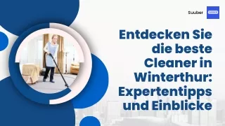 Entdecken Sie die beste Cleaner in Winterthur: Expertentipps und Einblicke