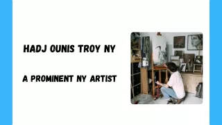 Hadj Ounis Troy NY - A Prominent NY Artist