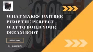 What Makes  Unitree PUMP The Perfect Way To Build Your Dream Body