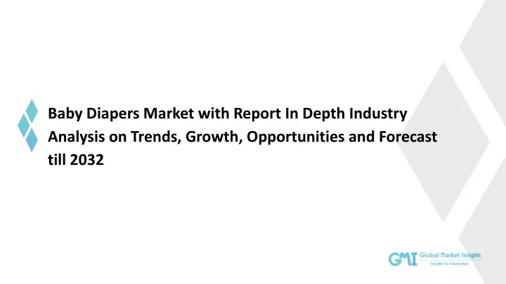 baby diapers market with report in depth industry