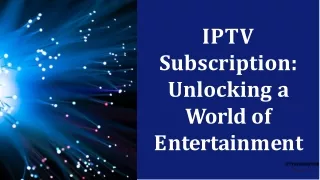 IPTV Subscription Unlocking a World of Entertainment