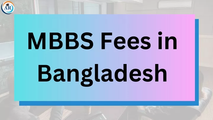 mbbs fees in bangladesh