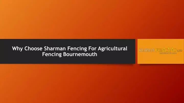 why choose sharman fencing for agricultural