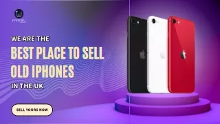 We Are the Best Place to Sell Old iPhones in the UK