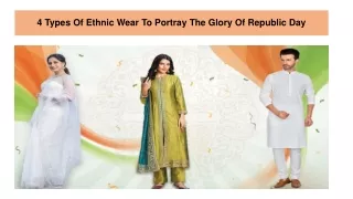 4 Types Of Ethnic Wear To Portray The Glory Of Republic Day
