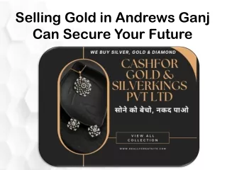Selling Gold in Andrews Ganj Can Secure Your Future