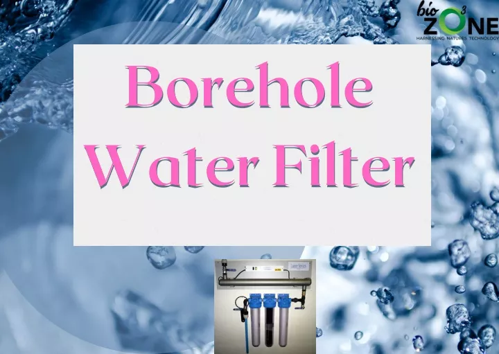borehole borehole water filter water filter