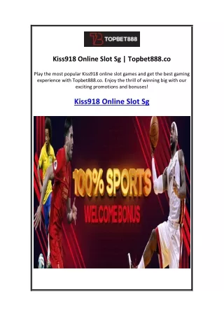 Kiss918 Online Slot Sg  Topbet888.co