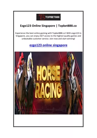 Ezgo123 Online Singapore  Topbet888.co
