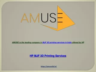 AMUSE is the leading company in MJF 3D printing services in India offered by HP