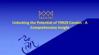 Unlocking the Potential of Y9929 Condos - A Comprehensive Insight