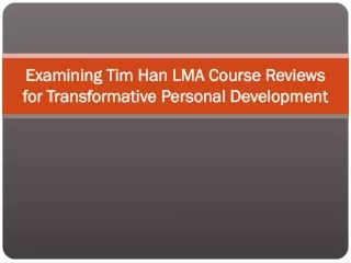 Examining Tim Han LMA Course Reviews for Transformative Personal Development
