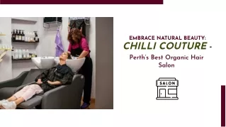 Embrace Natural Beauty Chilli Couture - Perth's Best Organic Hair Salon