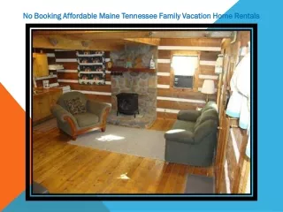 No Booking Affordable Maine Tennessee Family Vacation Home Rentals
