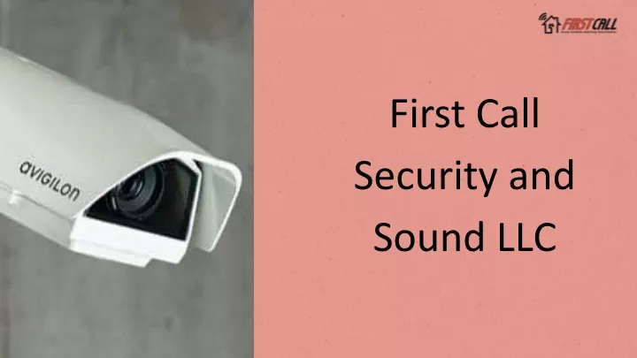 first call security and sound llc