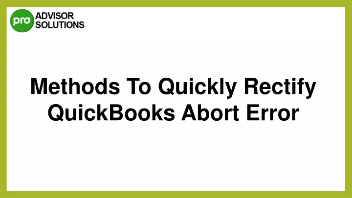 methods to quickly rectify quickbooks abort error