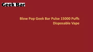 Refreshing Flavors with Blow Pop Geek Bar Pulse 15000 Puffs
