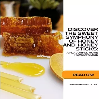 Discover The Sweet Symphony If Honey And Bee Man Honeystix