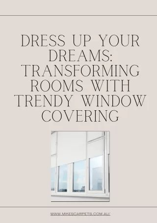 DRESS UP YOUR DREAMS TRANSFORMING ROOMS WITH TRENDY WINDOW COVERING