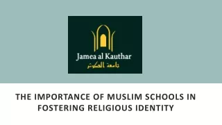 The Importance of Muslim Schools in Fostering Religious